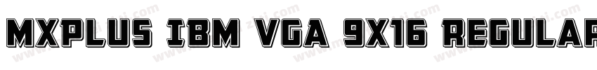 MxPlus IBM VGA 9x16 Regular字体转换